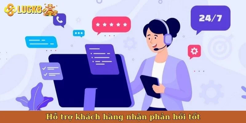 ho-tro-khach-hang-nhan-phan-hoi-tot